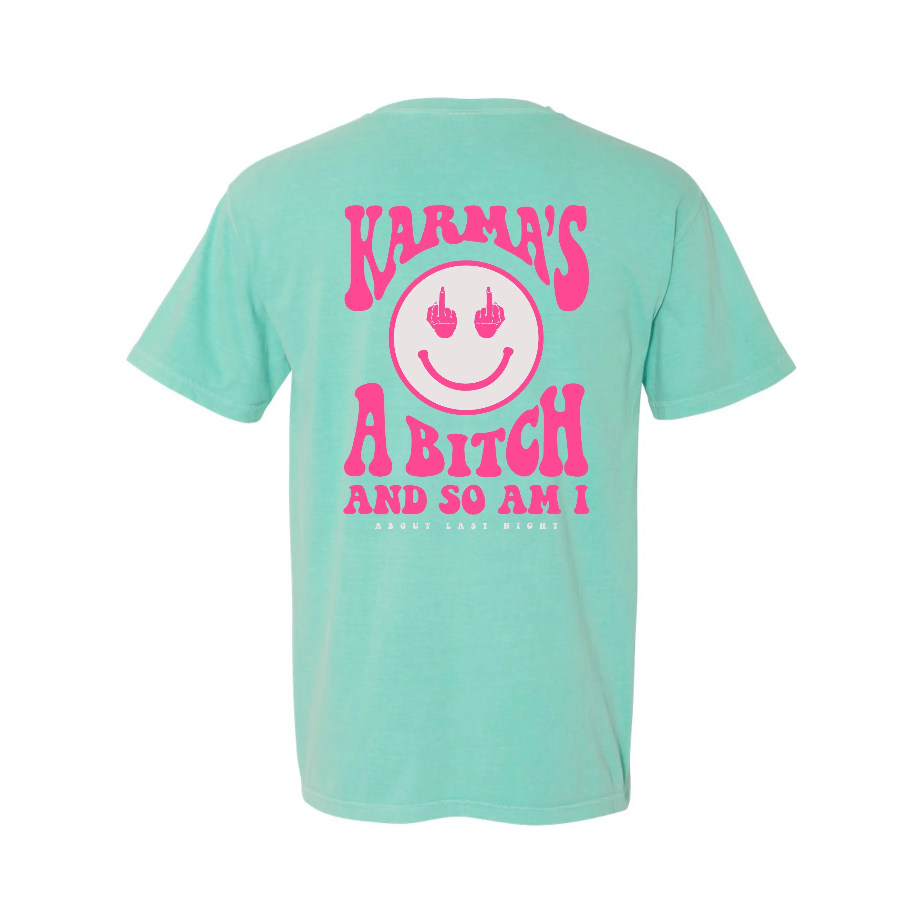 Karmas a Bitch Tee